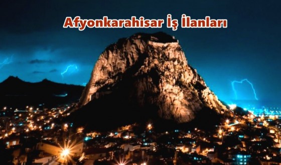 Afyonkarahisar iş ilanları