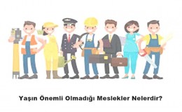 Yaşın Önemli Olmadığı Meslekler Nelerdir?