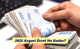 2023 Asgari Ücret Ne Kadar?