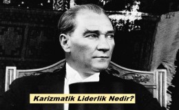 Karizmatik Liderlik Nedir?