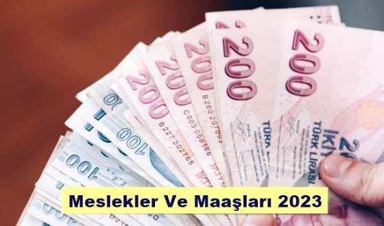 Meslekler Ve Maaşları 2023