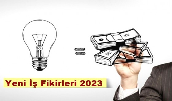 Yeni İş Fikirleri 2023