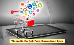 Ticarette En Çok Para Kazandıran İşler