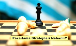 Pazarlama Stratejileri Nelerdir?