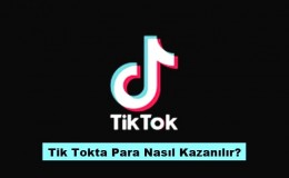 Tik Tokta Para Nasıl Kazanılır?