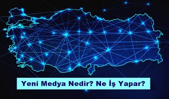 Yeni Medya Nedir, Ne İş Yapar?