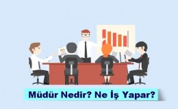 Müdür Nedir? Ne İş Yapar?