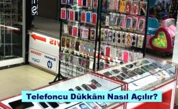 Telefoncu Dükkânı Nasıl Açılır, Maliyet ve Kazancı Nedir?