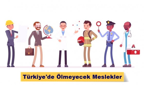 Türkiye'de Ölmeyecek Meslekler