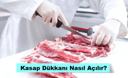 Kasap Dükkanı Nasıl Açılır? Maliyeti ve Kazancı Nedir?