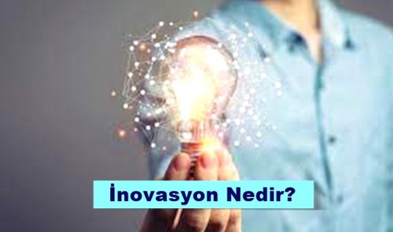 İnovasyon Nedir? Çeşitleri ve Örnekleri Nelerdir?