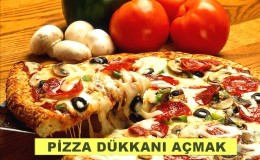 Pizza Dükkanı Açmak - Maliyeti ve Kazancı