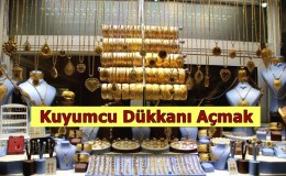 Kuyumcu Dükkanı Açmak - Maliyeti ve Kazancı Nedir?