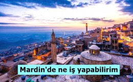 Mardin'de ne iş yapabilirim - İş fikirleri