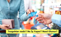 Tezgahtar nedir? Ne İş Yapar? Nasıl Olunur?