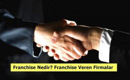 Franchise Nedir? Franchise Veren Firmalar