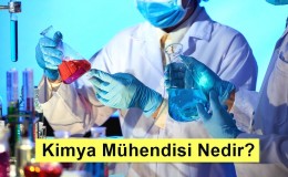 Kimya Mühendisi Nedir? Ne İş Yapar? Nasıl Olunur?