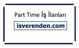 Part Time İş İlanları Nedir?