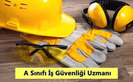 A Sınıfı İş Güvenliği Uzmanı Nedir? Nasıl Olunur? Ne İş Yapar?