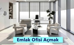 Emlak Ofisi Açmak - Maliyeti ve Kazancı Nedir?