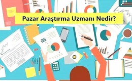 Pazar Araştırma Uzmanı Nedir? Ne İş Yapar? Nasıl Olunur?