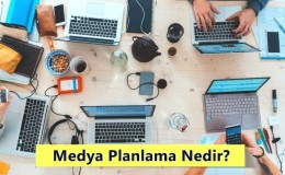 Medya Planlama Nedir? Ne İş Yapar? Nasıl Olunur?