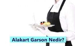 Alakart Garson Nedir? Alakart Garson İle Garson Arasındaki Fark Nedir?
