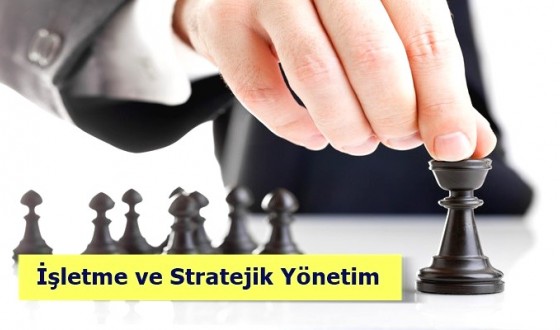 İşletme ve Stratejik Yönetim