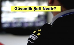 Güvenlik Şefi Nedir? Ne İş Yapar? Nasıl Olunur?