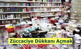 Züccaciye Dükkanı Nasıl Açılır?