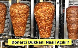 Dönerci Dükkanı Nasıl Açılır?
